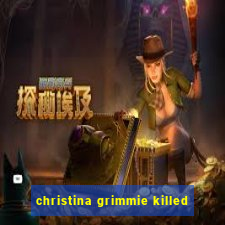 christina grimmie killed